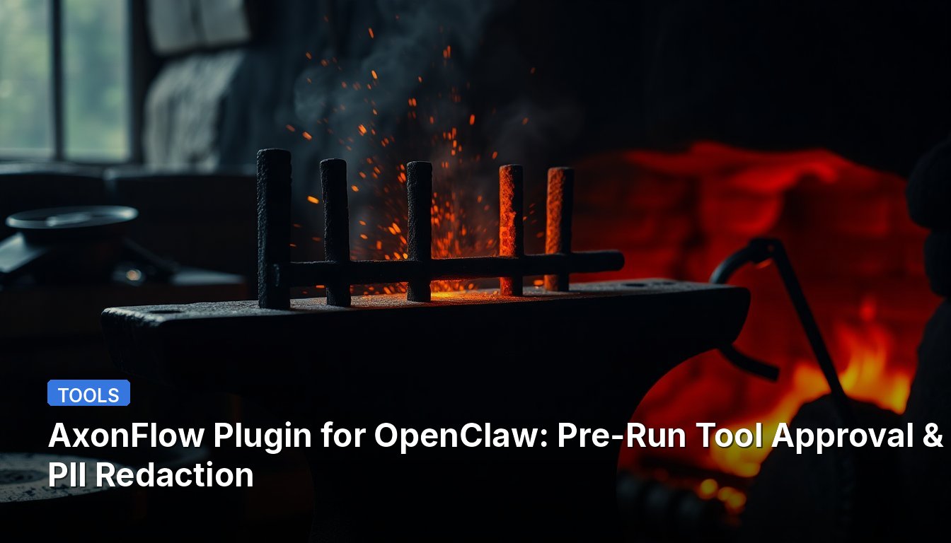 AxonFlow Plugin for OpenClaw: Pre-Run Tool Approval & PII Redaction