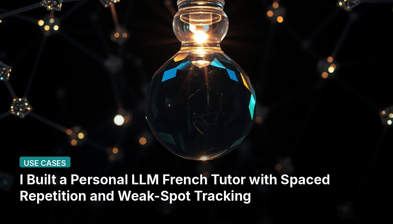 I Built a Personal LLM French Tutor with Spaced Repetition and Weak-Spot Tracking