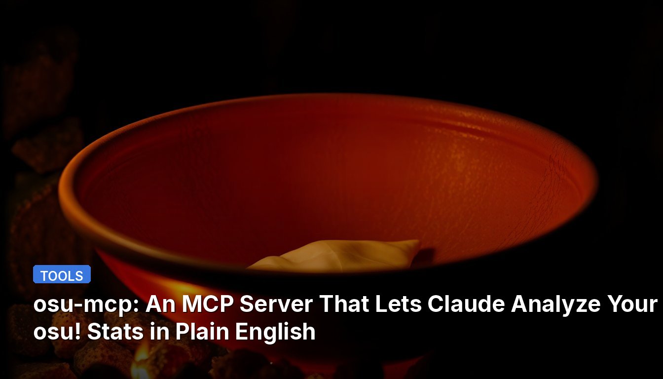 osu-mcp: An MCP Server That Lets Claude Analyze Your osu! Stats in Plain English