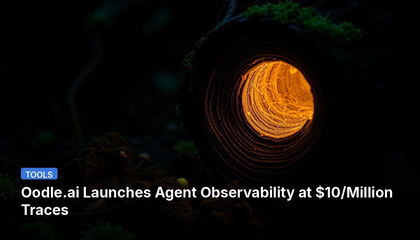 Oodle.ai Launches Agent Observability at $10/Million Traces