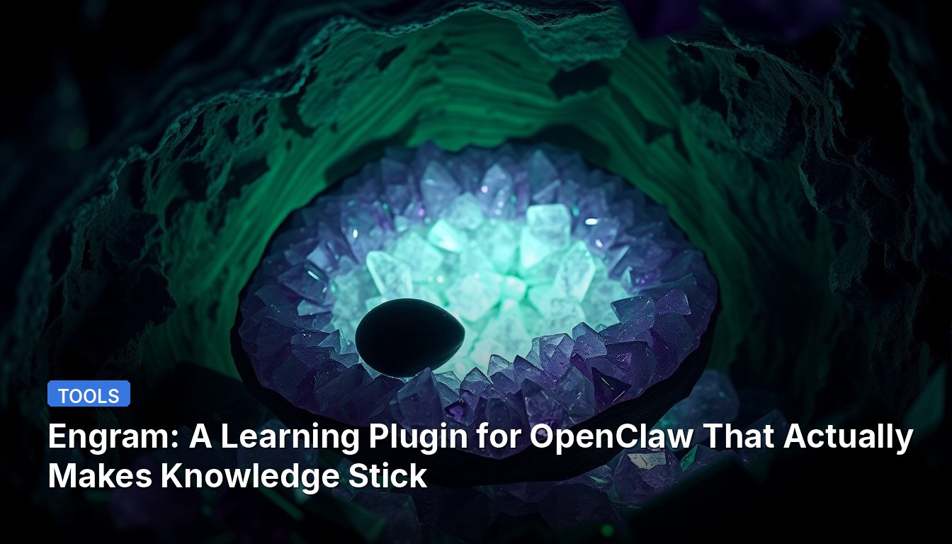 Engram: A Learning Plugin for OpenClaw That Actually Makes Knowledge Stick