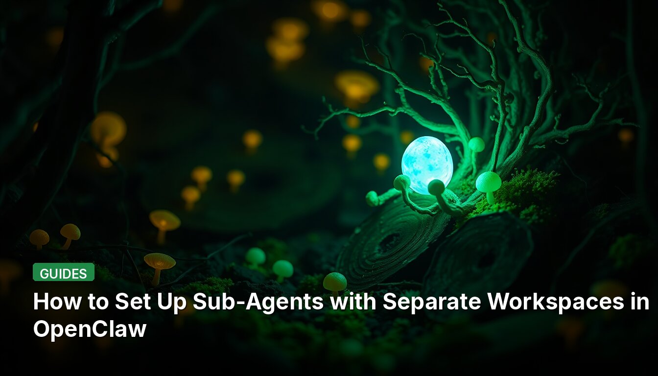 How to Set Up Sub-Agents with Separate Workspaces in OpenClaw