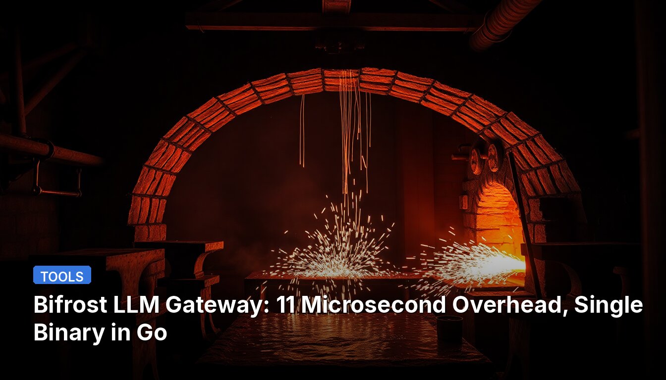Bifrost LLM Gateway: 11 Microsecond Overhead, Single Binary in Go