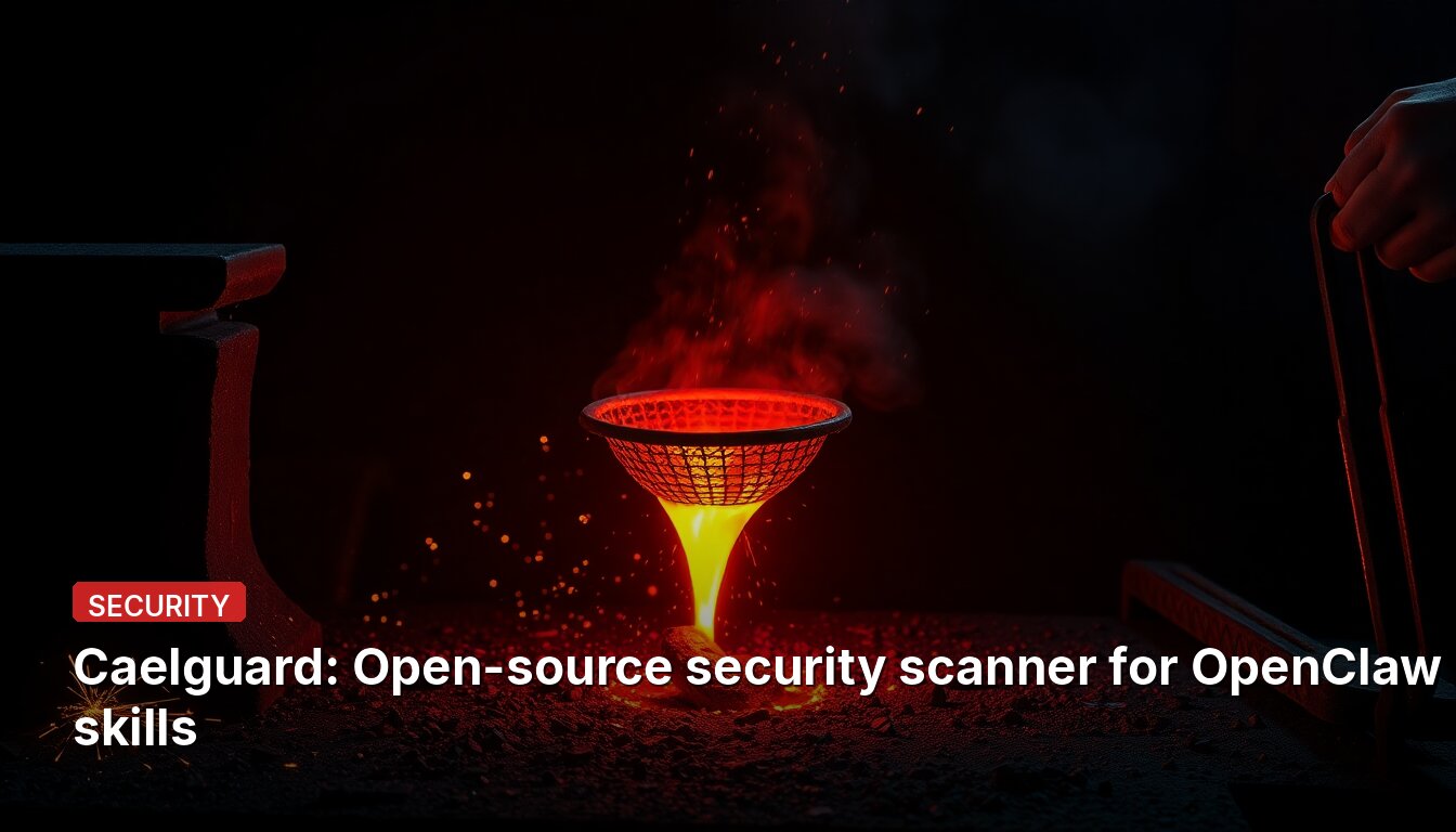 Caelguard: Open-source security scanner for OpenClaw skills