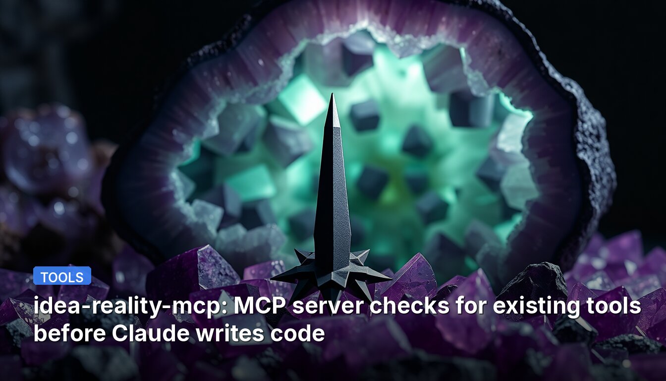 idea-reality-mcp: MCP server checks for existing tools before Claude writes code